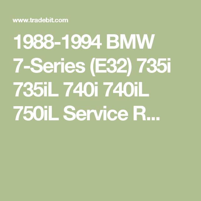 download BMW 7 E32 735i 735iL 740i 740iL 750iL workshop manual