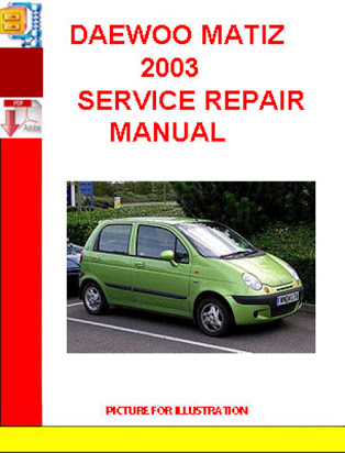 download Daewoo Europe MATIZ KALOS NUBIRA LACETTI TACUMA REZZO EVandA Car workshop manual