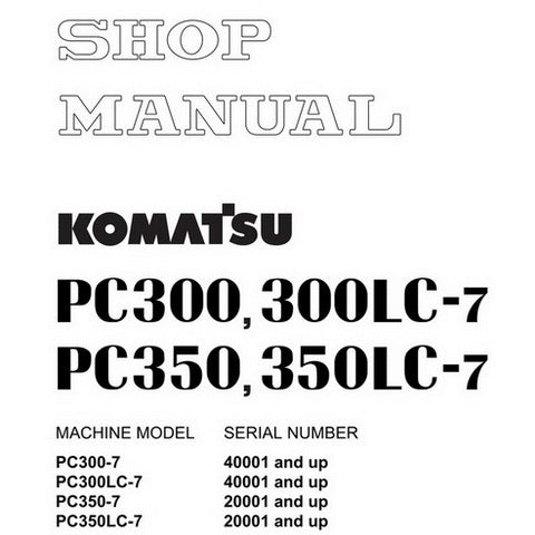 download Komatsu PC300 7 PC300LC 7 PC350 7 PC350LC 7 Hydraulic Excavator workshop manual